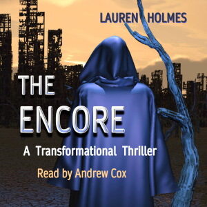 THE ENCORE: A Transformational Thriller
